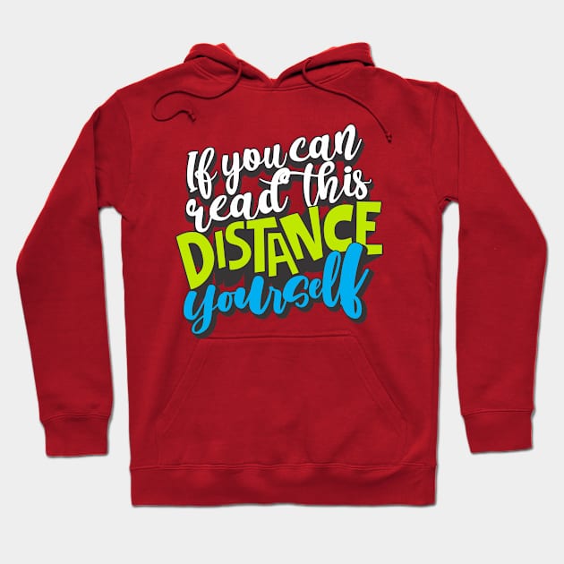 If You Can Read This, Distance Yourself Hoodie by Diskarteh